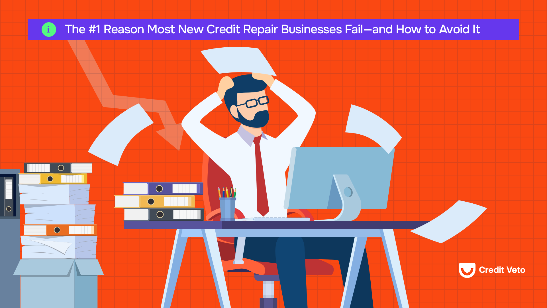 The #1 Reason New Credit Repair Businesses Fail—and How to Avoid It