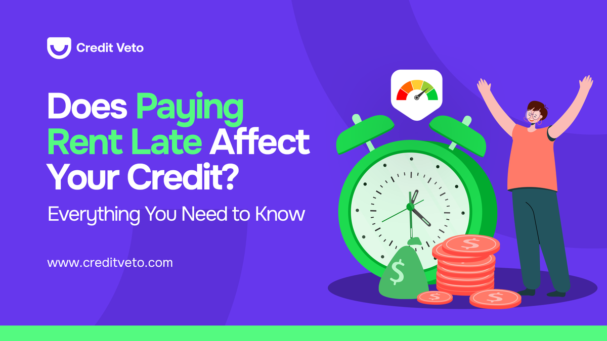 Does Paying Rent Late Affect Your Credit? Everything You Need to Know