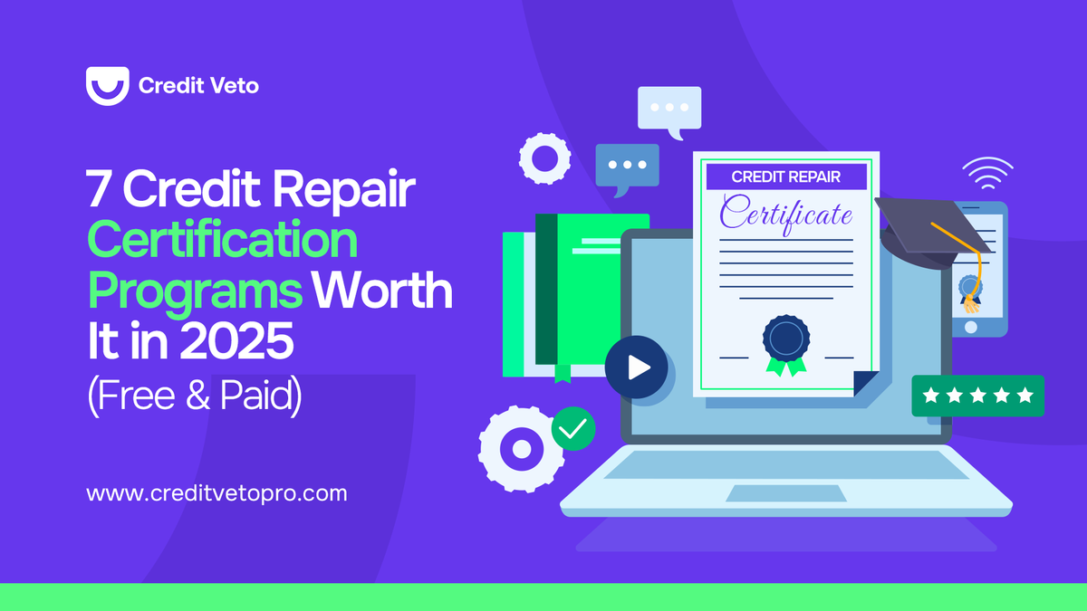 7 Best Credit Repair Certification Programs Worth It in 2025 (Free & Paid)