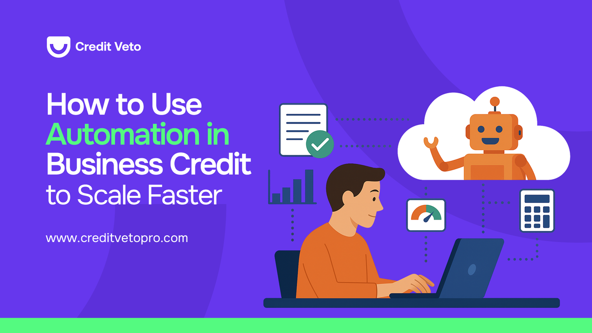 How to Use Automation in Business Credit to Scale Faster